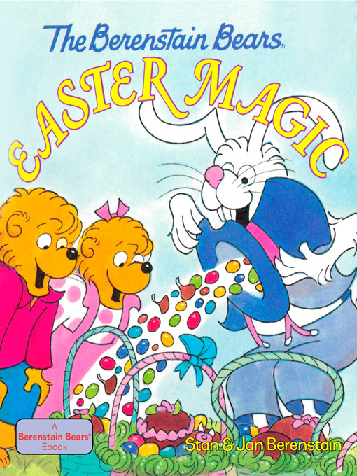 Title details for The Berenstain Bears Easter Magic by Stan Berenstain - Wait list